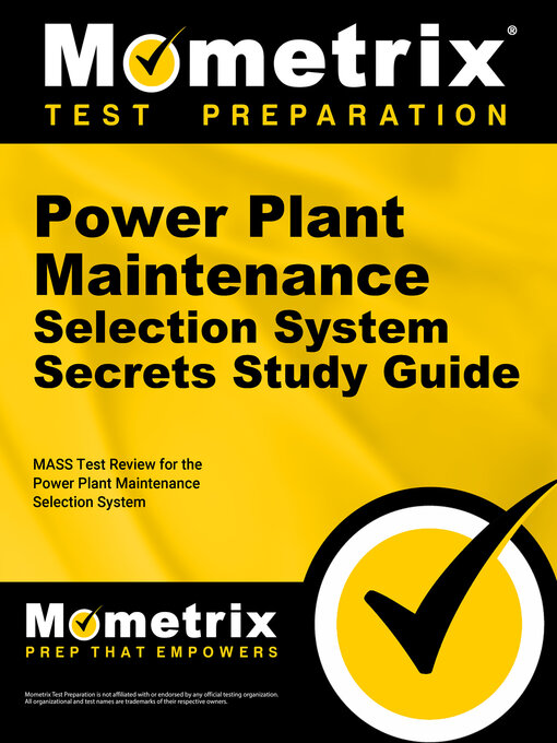 Title details for Power Plant Maintenance Selection System Secrets Study Guide by MASS Exam Secrets Test Prep Team - Available